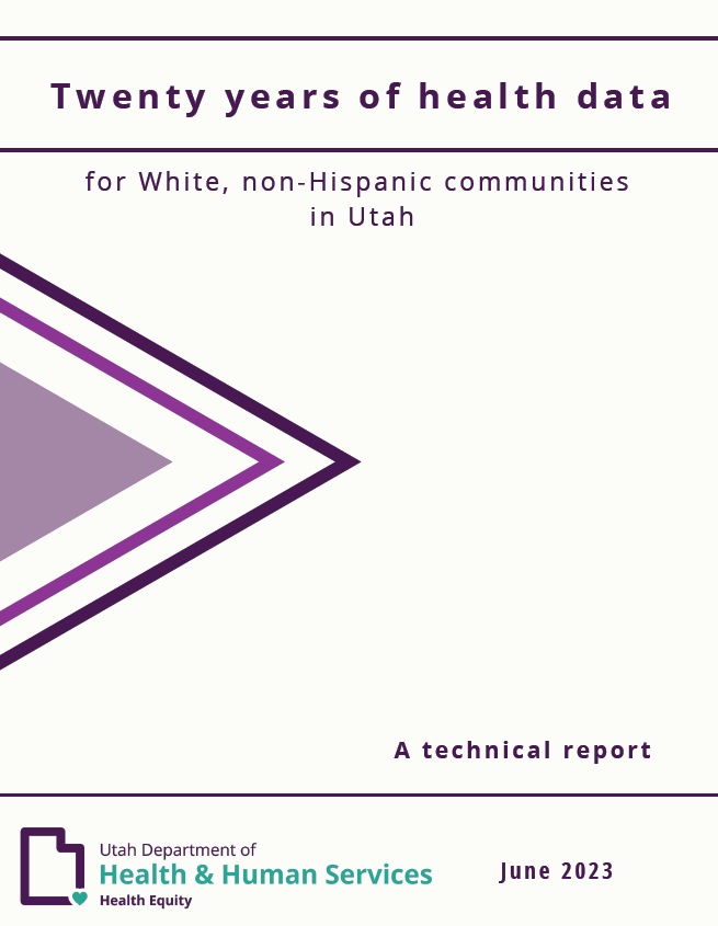 Technical report: Twenty years of health data for White, non-Hispanic communities in Utah, June 2023.